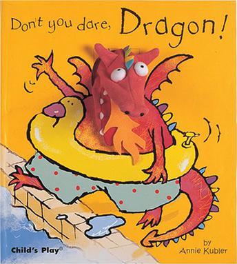 Puppet books Child's play: Don't You Dare, Dragon!