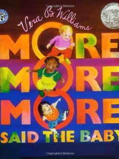 "More More More," Said the Baby