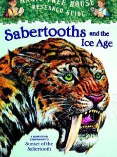 Magic Tree House Fact Tracker: Sabertooths and the Ice Age