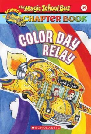 The Magic School Bus Chapter Book #19:Color Day Relay