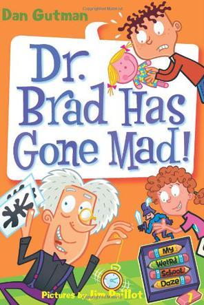 My Weird School Daze #07: Dr. Brad Has Gone Mad!