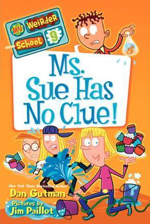 My Weirder School #9:Ms. Sue Has No Clue!