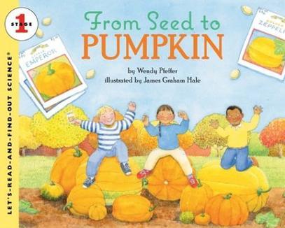 Let's-Read-and-Find-Out Science 1: From Seed to Pumpkin