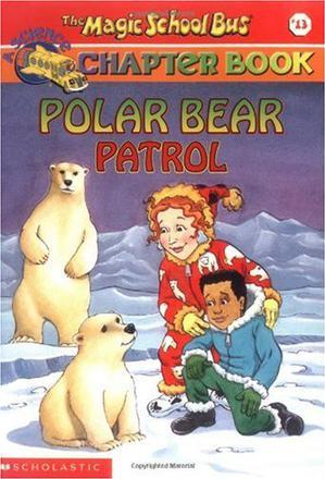 The Magic School Bus Chapter Book #13:Polar Bear Pator