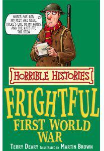 Horrible Histories:The Frightful First World War