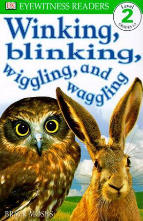 DK Readers L2:Winking,blinking,wiggling,and waggling