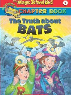 The Magic School Bus Chapter Book #01:The Truth About BATS
