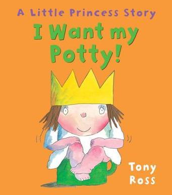 A Little Princess Story: I Want My Potty!