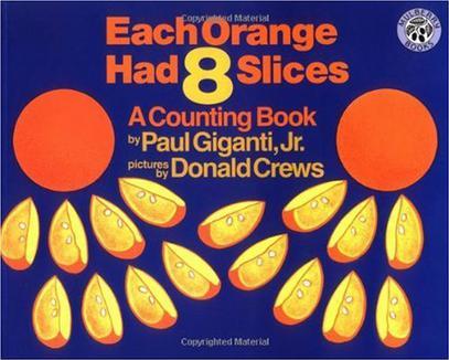 Each Orange Had 8 Slices (Counting Books (Greenwillow Books))