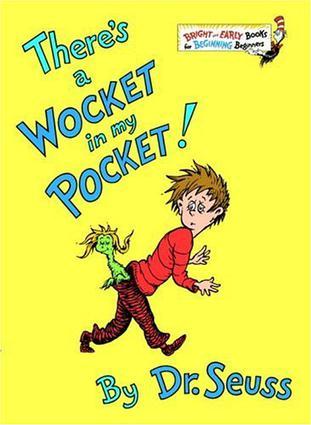 There's a Wocket in My Pocket!