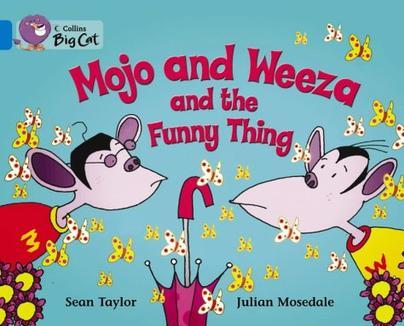 Mojo and Weeza and the Funny Thing(Collins Big Cat)