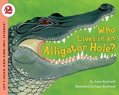 Let's-Read-and-Find-Out Science 2: Who Lives in an Alligator Hole?