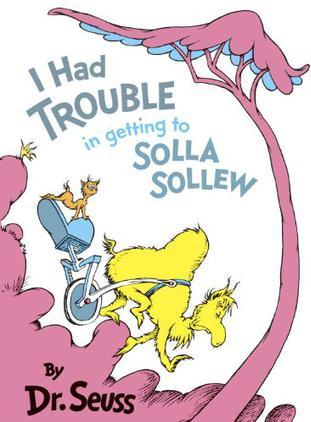 I Had Trouble in Getting to Solla Sollew