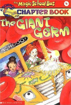 The Magic School Bus Chapter Book #6:The Giant Germ