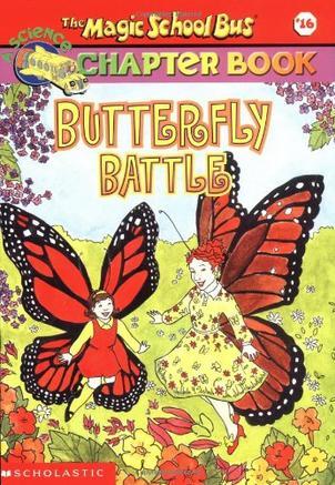 The Magic School Bus Chapter Book #16:Butterfly Battle