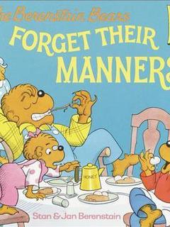 The Berenstain Bears Forget Their Manners