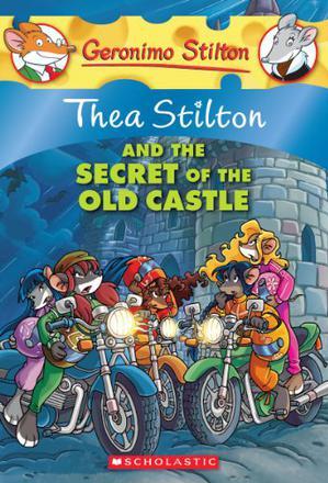 Thea Stilton and the Secret of the Old Castle