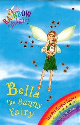 Bella the Bunny Fairy (Rainbow Magic S. - The Pet Keeper Fai