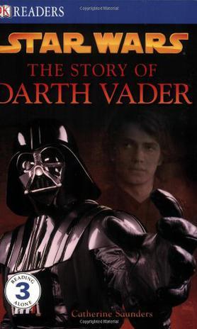 Star Wars the Story of Darth Vader