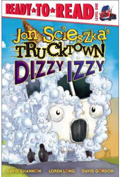 Dizzy Izzy (Jon Scieszka's Trucktown Ready-to-Read, Level 1)