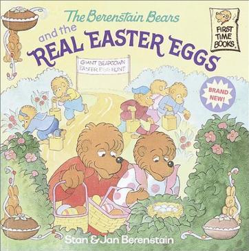 The Berenstain Bears and the Real Easter Eggs