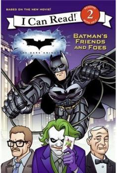 I Can Read Book, Level 2: The Dark Knight: Batman's Friends and Foes