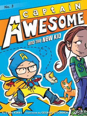 Captain Awesome#3:Captain Awesome and the New Kid