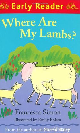 Where Are My Lambs?. by Francesca Simon