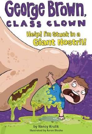 George Brown, Class Clown#6:Help! I'm Stuck in a Giant Nostril!