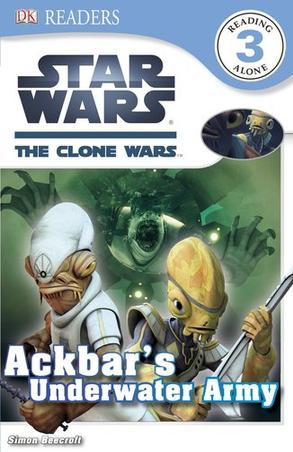 DK Readers L3: Star Wars: The Clone Wars-Ackbar's Underwater Army