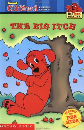 THE BIG ITCH(Clifford The Big Red Dog)