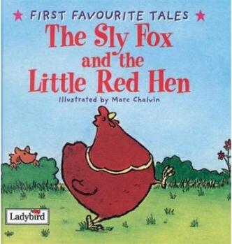 First Favourite Tales: The Sly Fox and the Little Red Hen