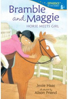 Bramble and Maggie: Horse Meets Girl (Candlewick Sparks)