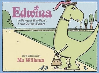 Edwina, The Dinosaur Who Didn't Know She Was Extinct