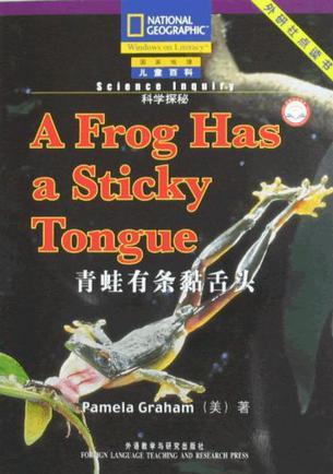 國家地理兒童百科提高級: A Frog Has a Sticky Tongue