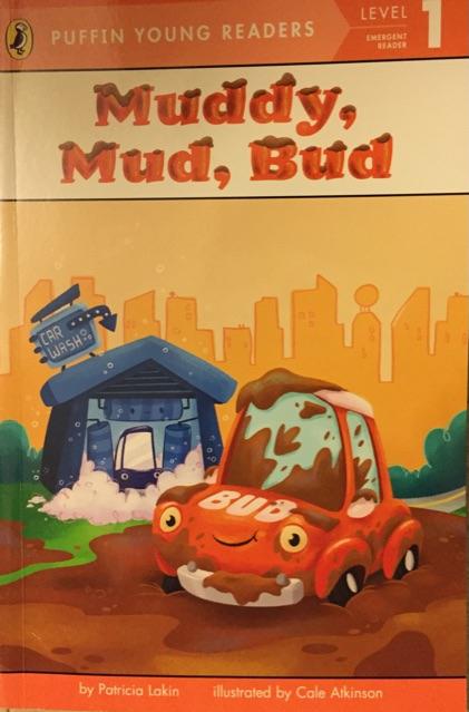 Muddy, Mud, Bud