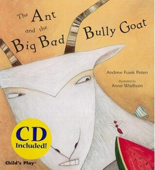 The Ant and the Big Bad Bully Goat [With Audio CD]