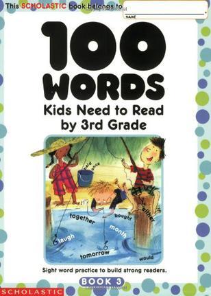 100 WORDS Kids Need to Read by 3rd Grade BOOK 3