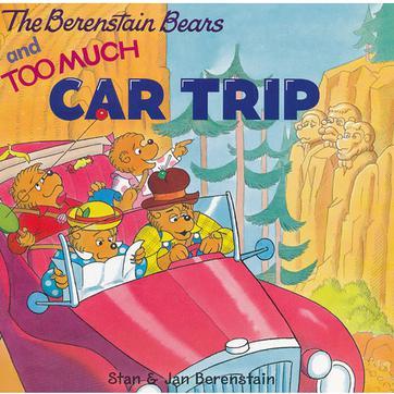 The Berenstain Bears and Too Much Car Trip