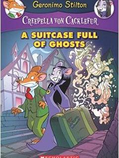 A Suitcase Full Of Ghosts: A Geronimo Stilton Adventure (Creepella Von Cacklefur #7)