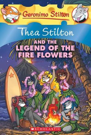 Thea Stilton and the Legend of the Fire Flowers