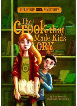 The Crook that Made Kids Cry (Field Trip Mysteries)