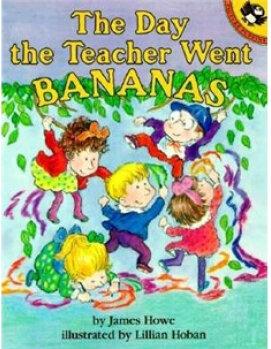 The Day the Teacher Went Bananas