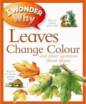 I Wonder Why Leaves Change Colour