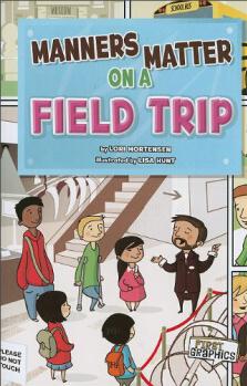 Manners Matter on a Field Trip (First Graphics: Manners Matter)