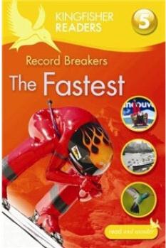 Kingfisher Readers: Record Breakers - the Fastest (Level 5: Reading Fluently)