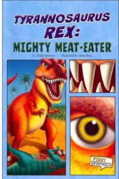 Tyrannosaurus Rex: Mighty Meat Eater (First Graphics: Dinosaurs)