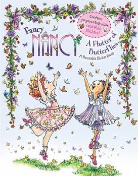 Fancy Nancy: A Flutter of Butterflies Reusable Sticker Book