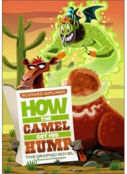 Rudyard Kipling's How the Camel Got His Hump (Graphic Spin)