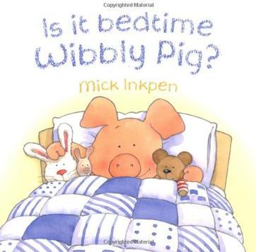 Is it Bedtime Wibbly Pig?